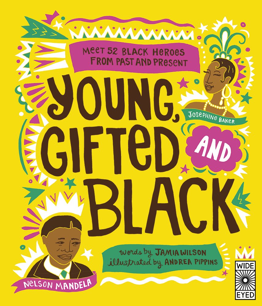 Young, Gifted and Black: Meet 52 Black Heroes from Past and Present: 1 (See Yourself in Their Stories) Non-fiction