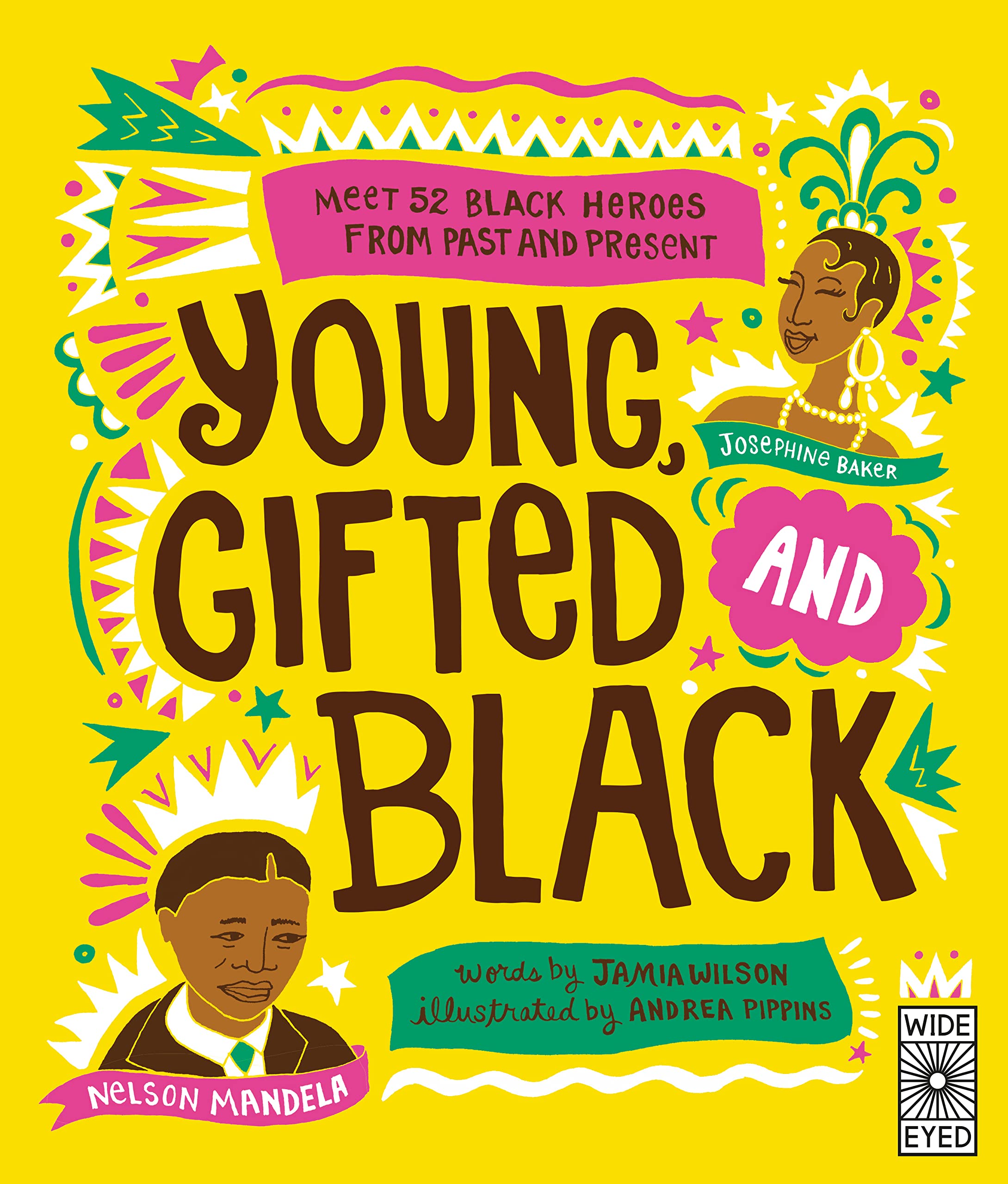 Young, Gifted and Black: Meet 52 Black Heroes from Past and Present book