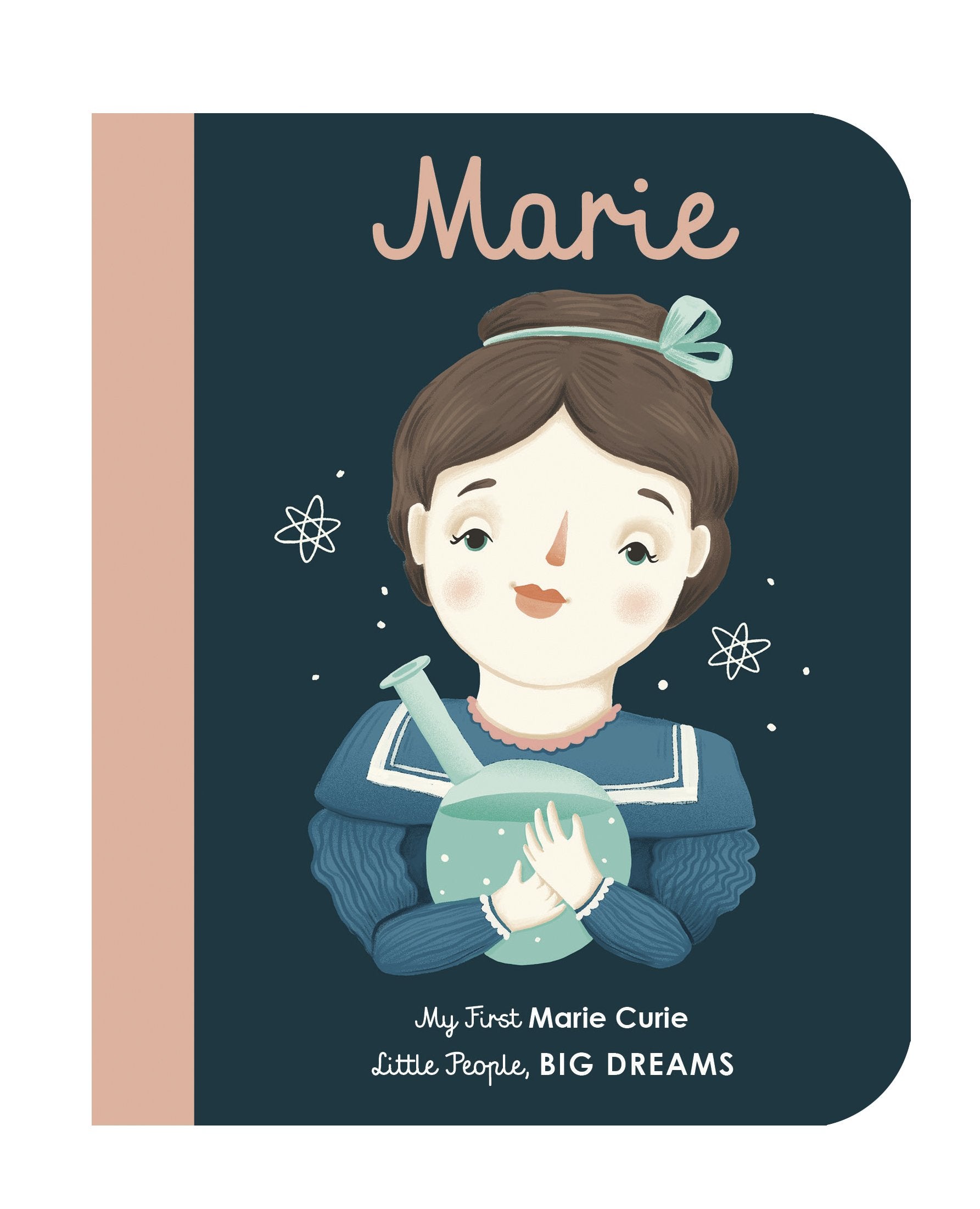 Marie Curie: My First Marie Curie: My First Marie Curie : 6 (Little People, Big Dreams) Non-fiction