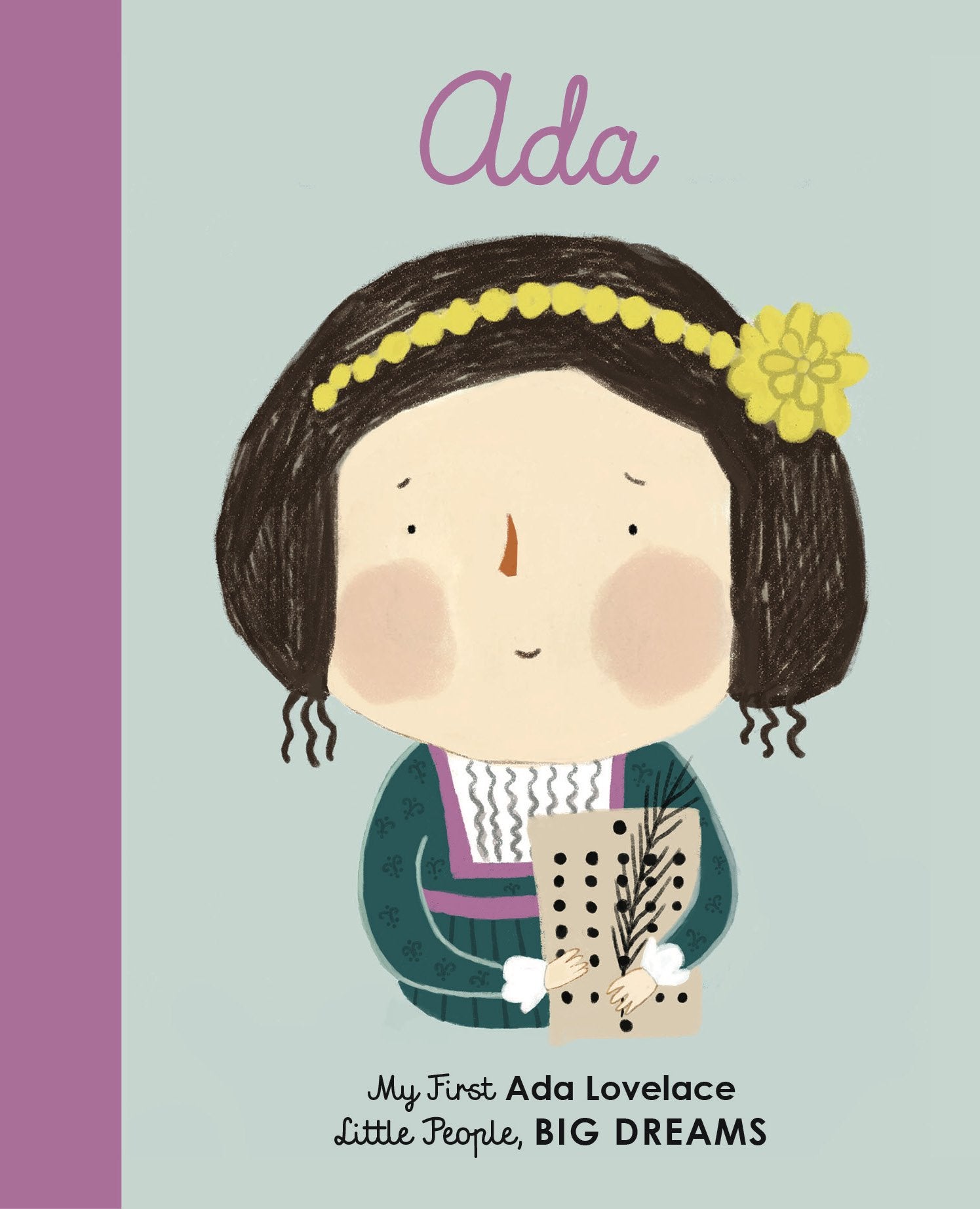 Ada Lovelace: My First Ada Lovelace: 10 (Little People, Big Dreams) book
