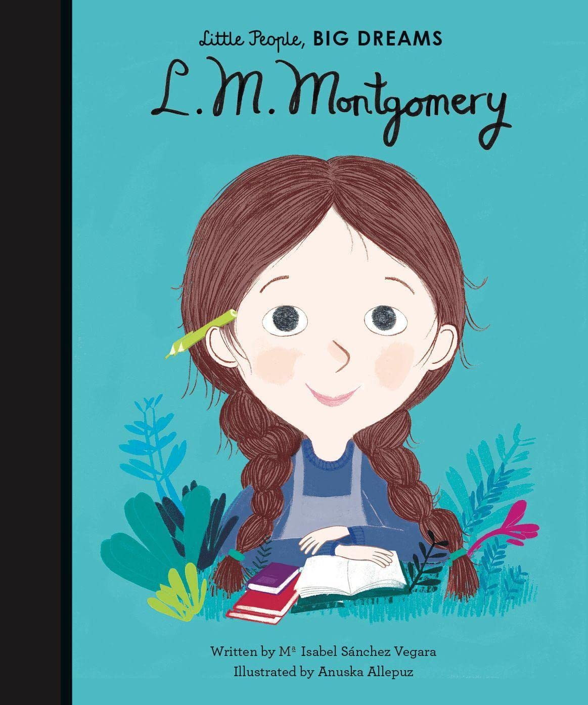 L. M. Montgomery: 20 (Little People, Big Dreams) Film, Art & Culture