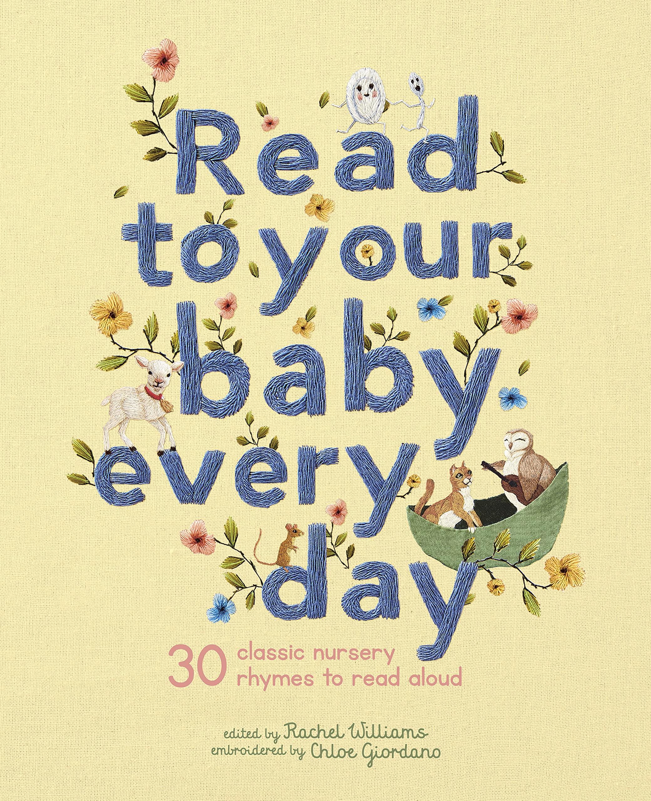 Read to Your Baby Every Day: 30 classic nursery rhymes to read aloud (1) (Stitched Storytime, Band 1) Non-fiction