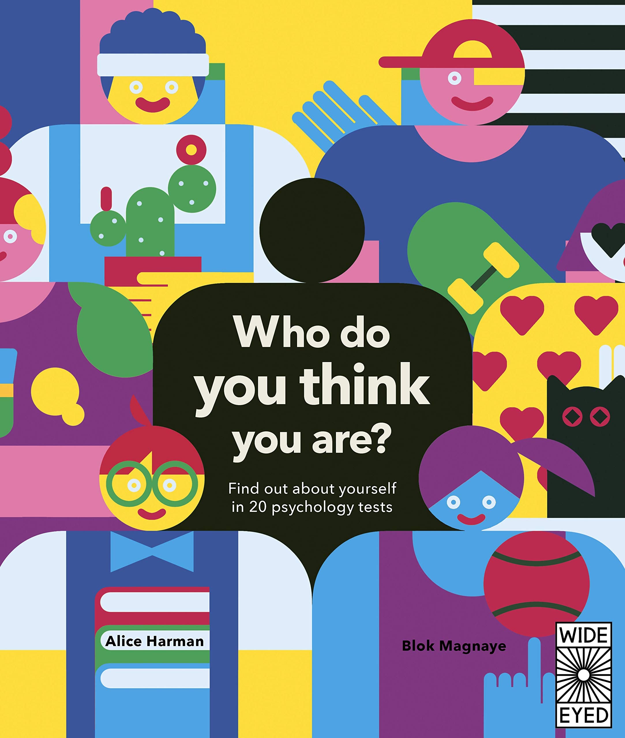 Who Do You Think You Are?: Find Out about Yourself in 20 Psychology Tests Non-fiction