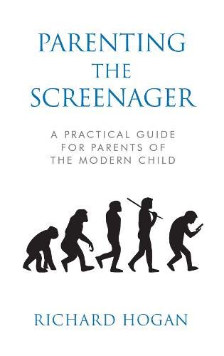 Parenting the Screenager: A Practical Guide for Parents of the Modern Child Parents & Children