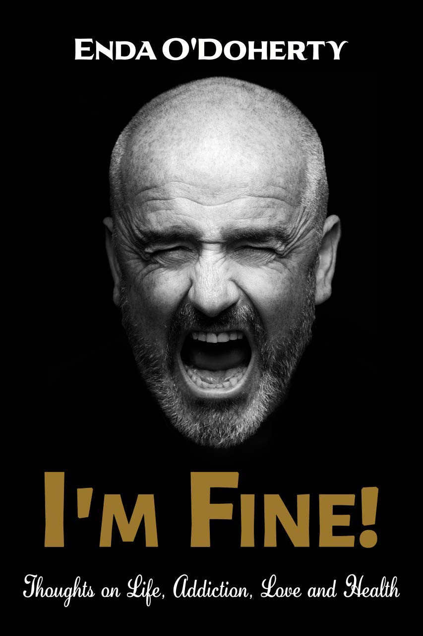 I'm Fine!: Thoughts on Life, Addiction, Love and Health book