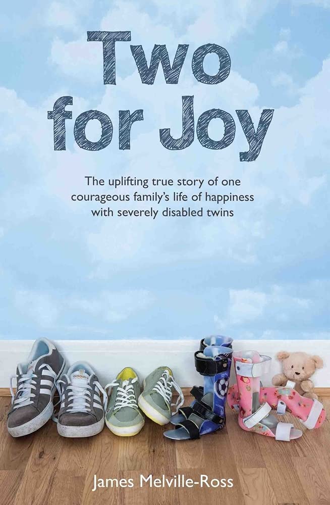 Two for Joy: The Uplifting True Story of One Courageous Family's Life of Happiness with Severely Disabled Twins Art & Literature Books