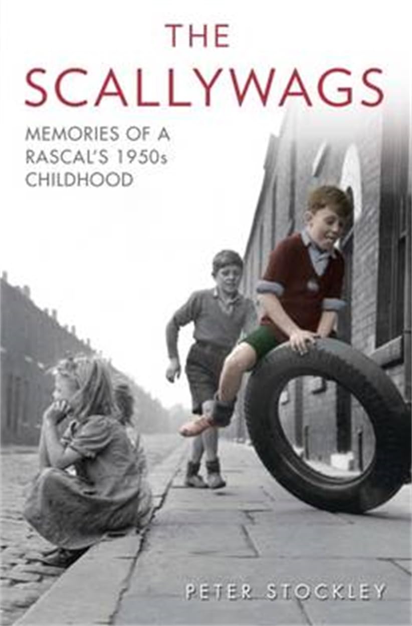 Scallywags: Memories of a Rascal's 1950's Childhood Memories