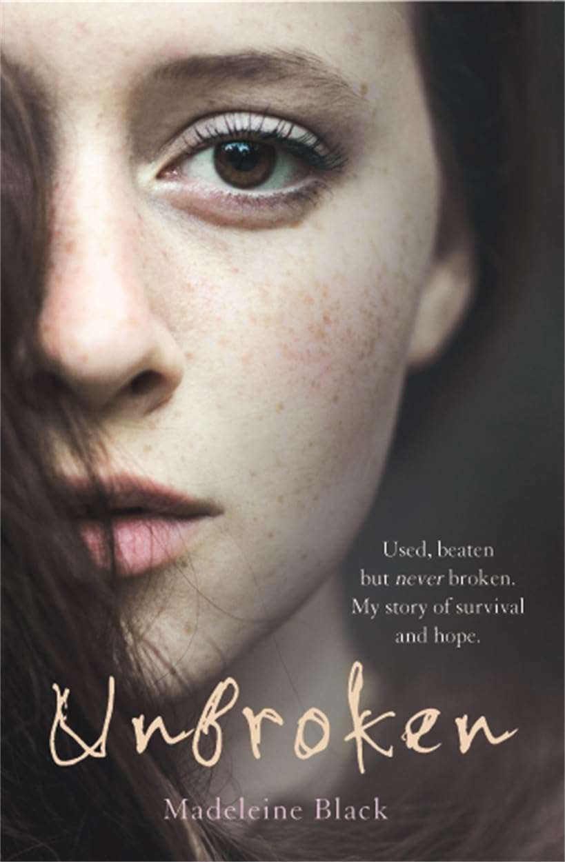 Unbroken - Used, beaten but never broken. My story of survival and hope. Art & Literature