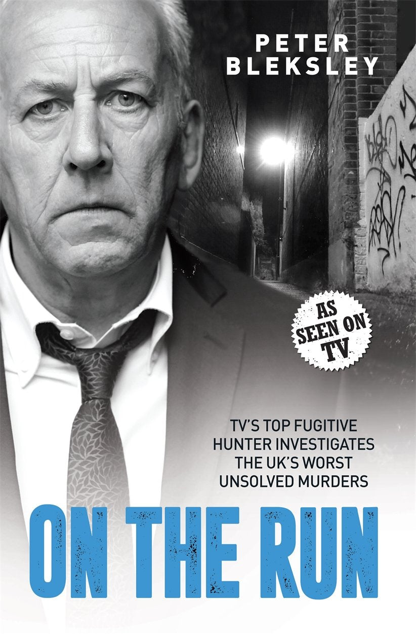 On the Run - TV's Top Fugitive Hunter Investigates the UK's Worst Unsolved Murders Crime & Thrillers