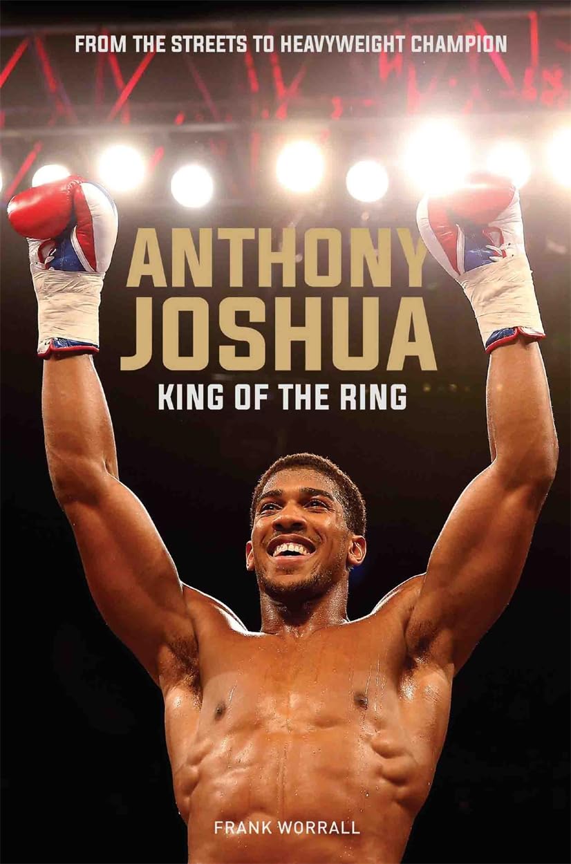 Anthony Joshua: King of the World: King of the Ring Sports
