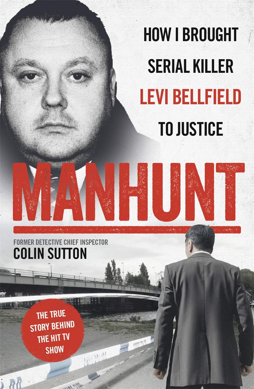 Manhunt: How I Brought Serial Killer Levi Bellfield to Justice Politics & Society