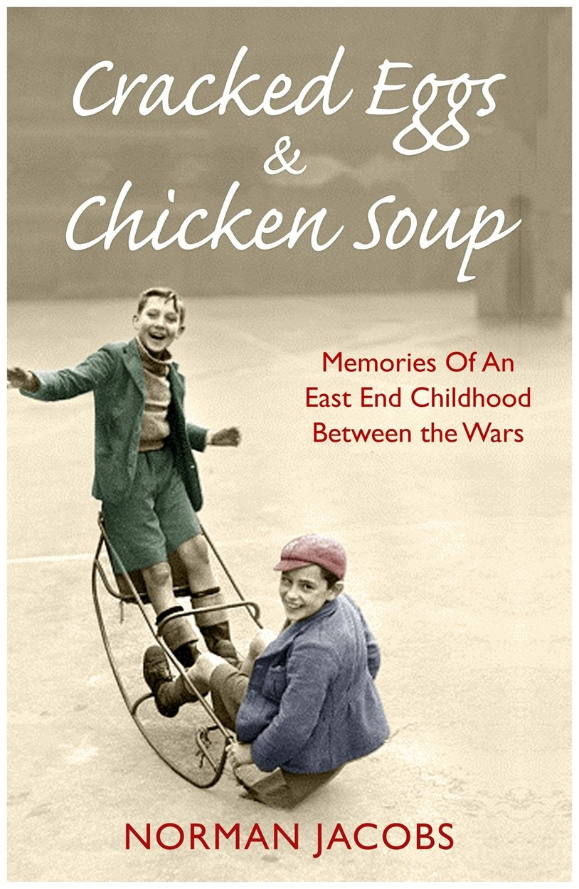 Cracked Eggs and Chicken Soup - A Memoir of Growing Up Between The Wars Art & Literature