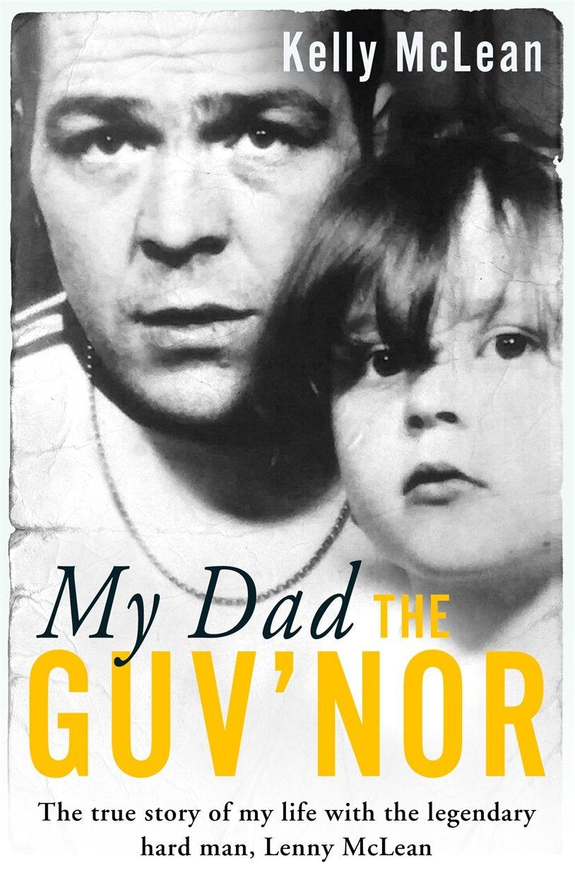 My Dad, The Guv'nor - The True Story of My Life with the Legendary Hard Man, Lenny McLean Art & Literature Books
