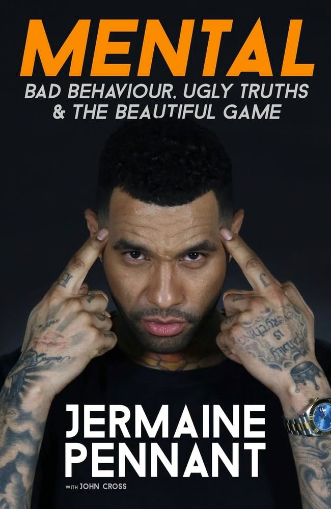 Mental: Bad Behaviour, Ugly Truths and the Beautiful Game: Bad Behaviour, Ugly Truths & the Beautiful Game Sports