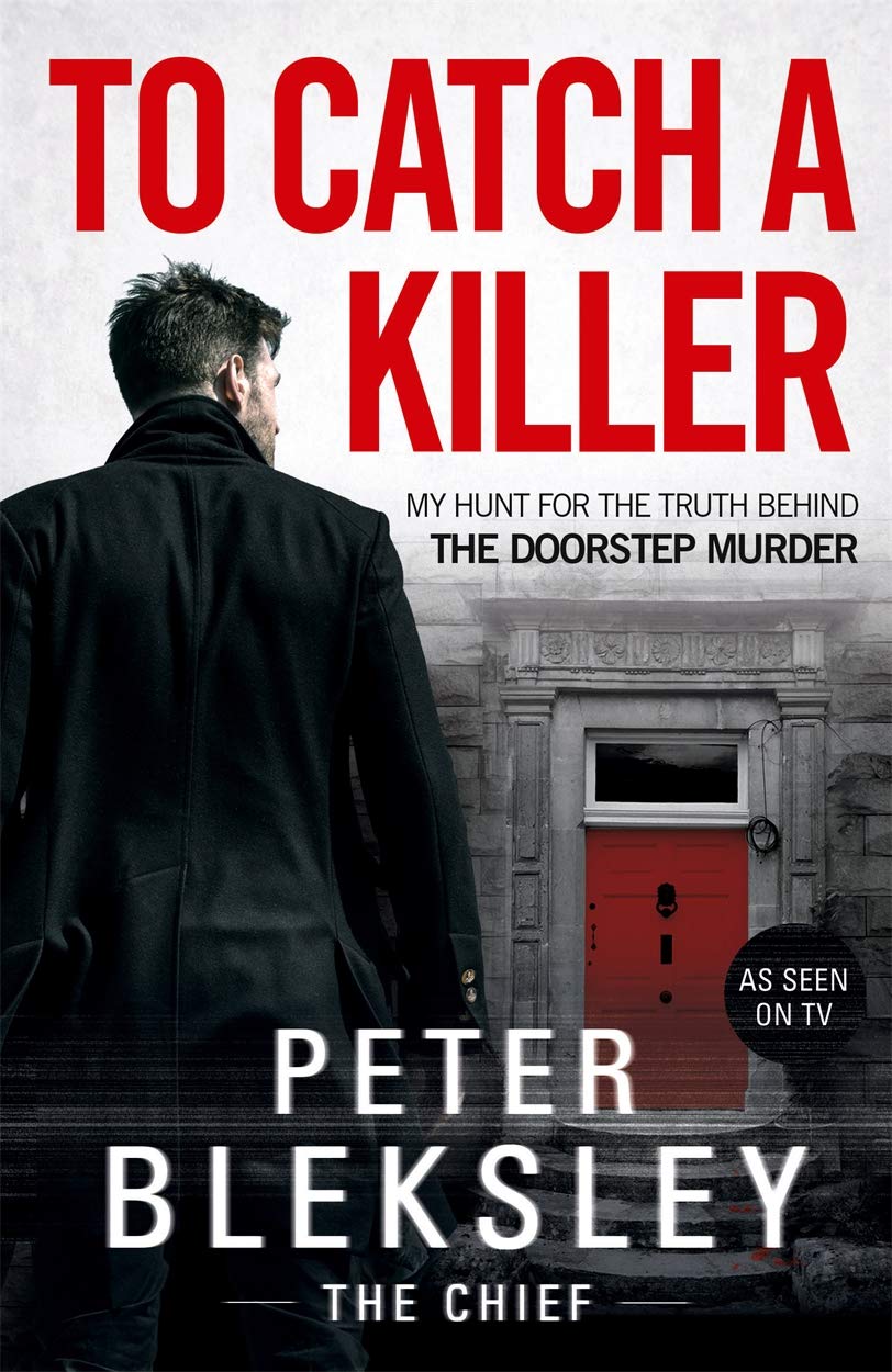To Catch a Killer: My Hunt for the Truth Behind the Doorstep Murder book