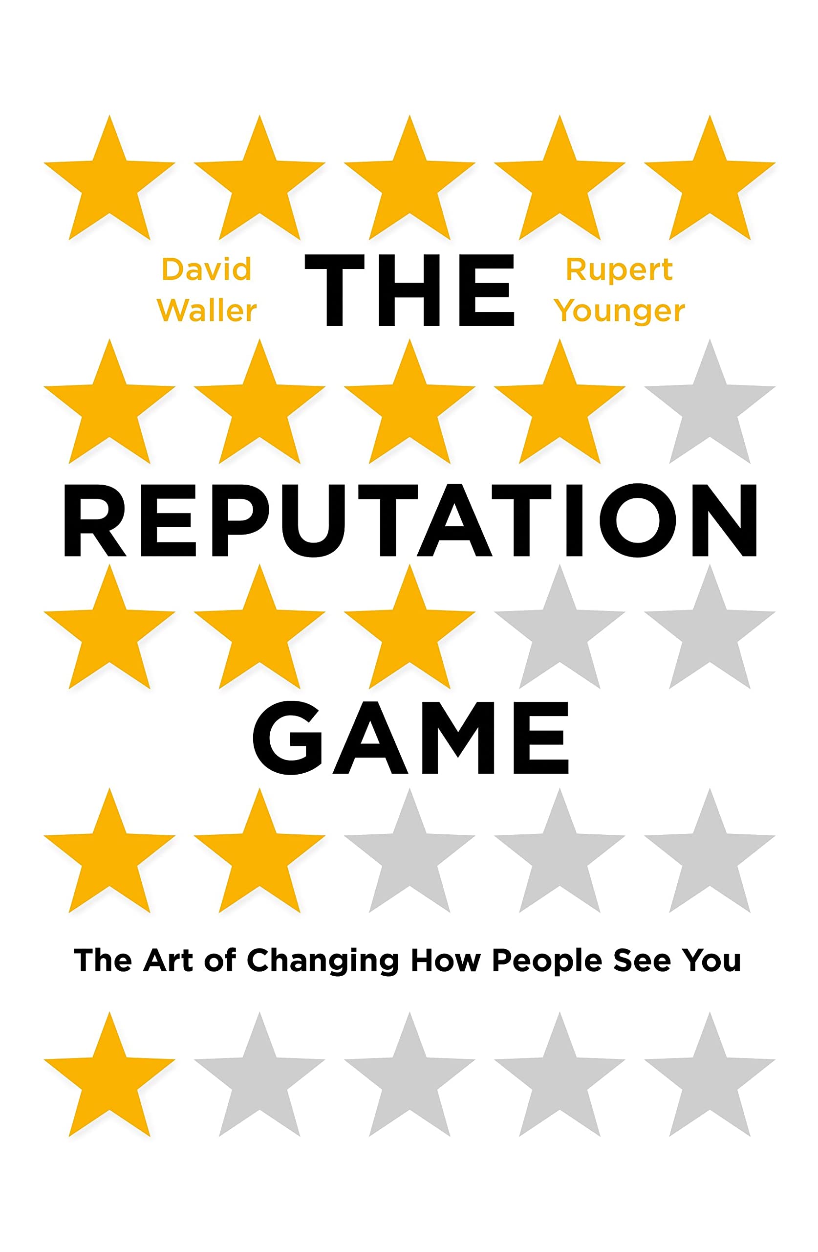 The Reputation Game: The Art of Changing How People See You Business, Finance & Career