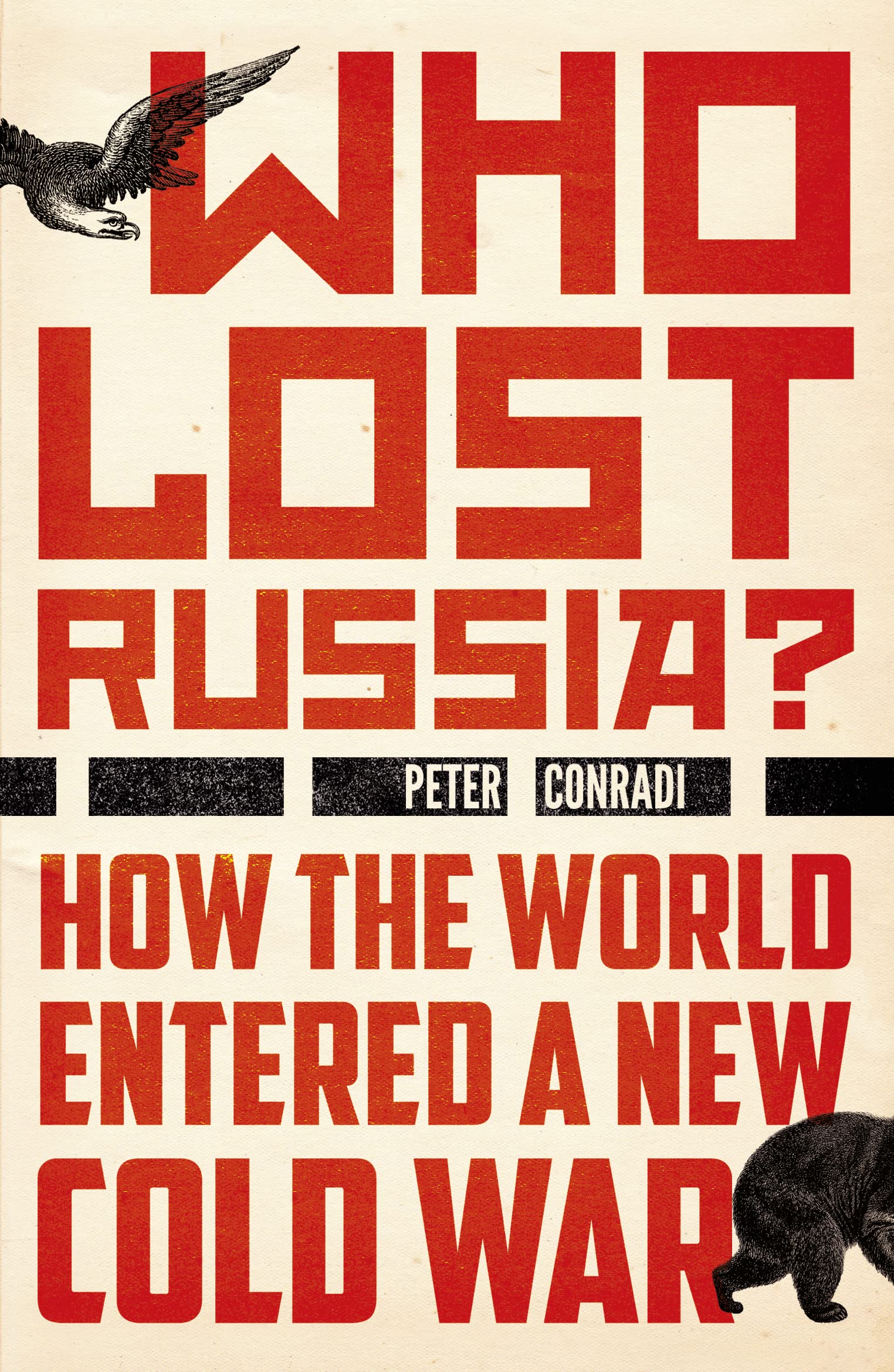 Who Lost Russia?: How the World Entered a New Cold War Politics & History