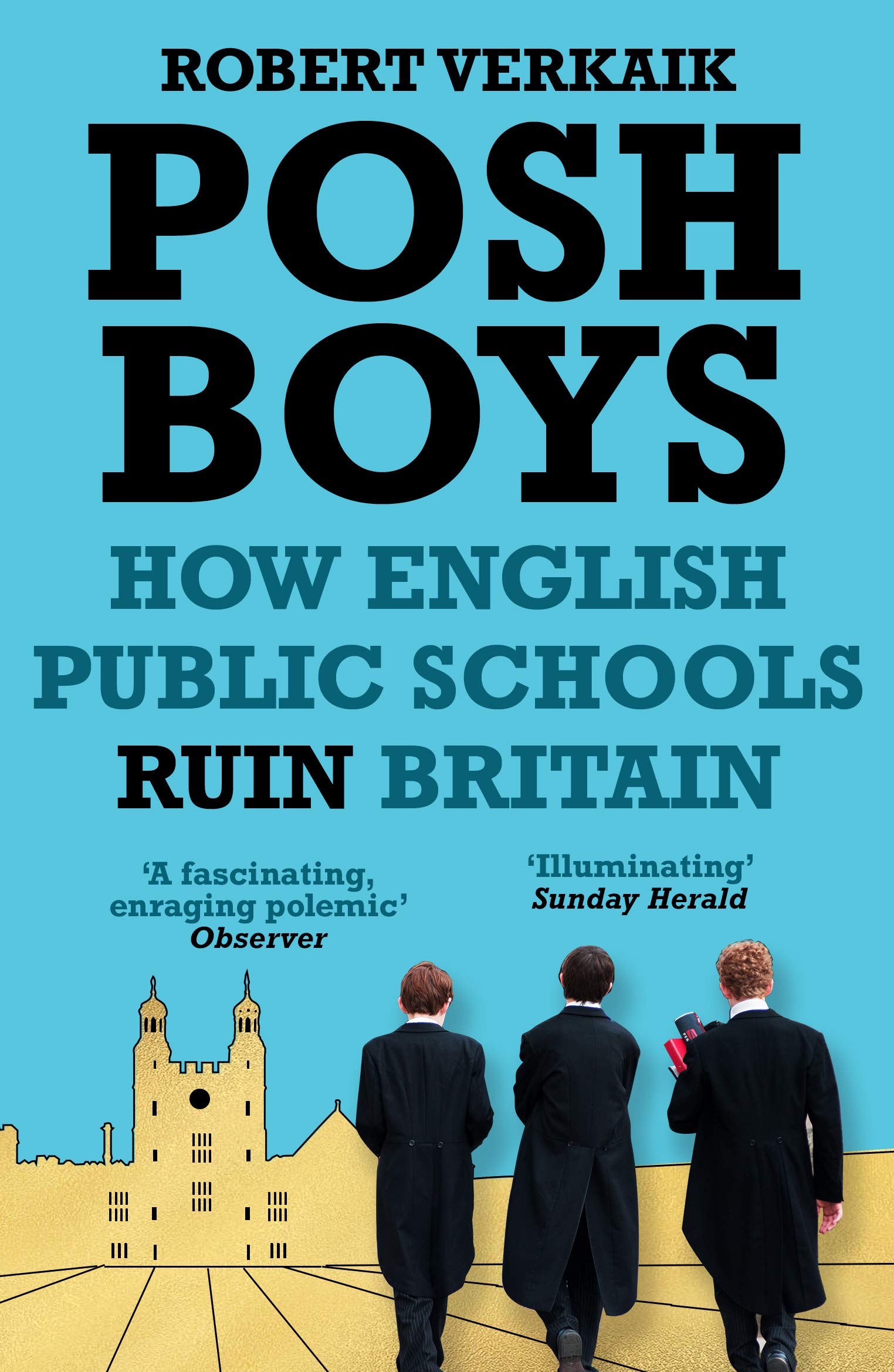 Posh Boys: How English Public Schools Ruin Britain Social Sciences