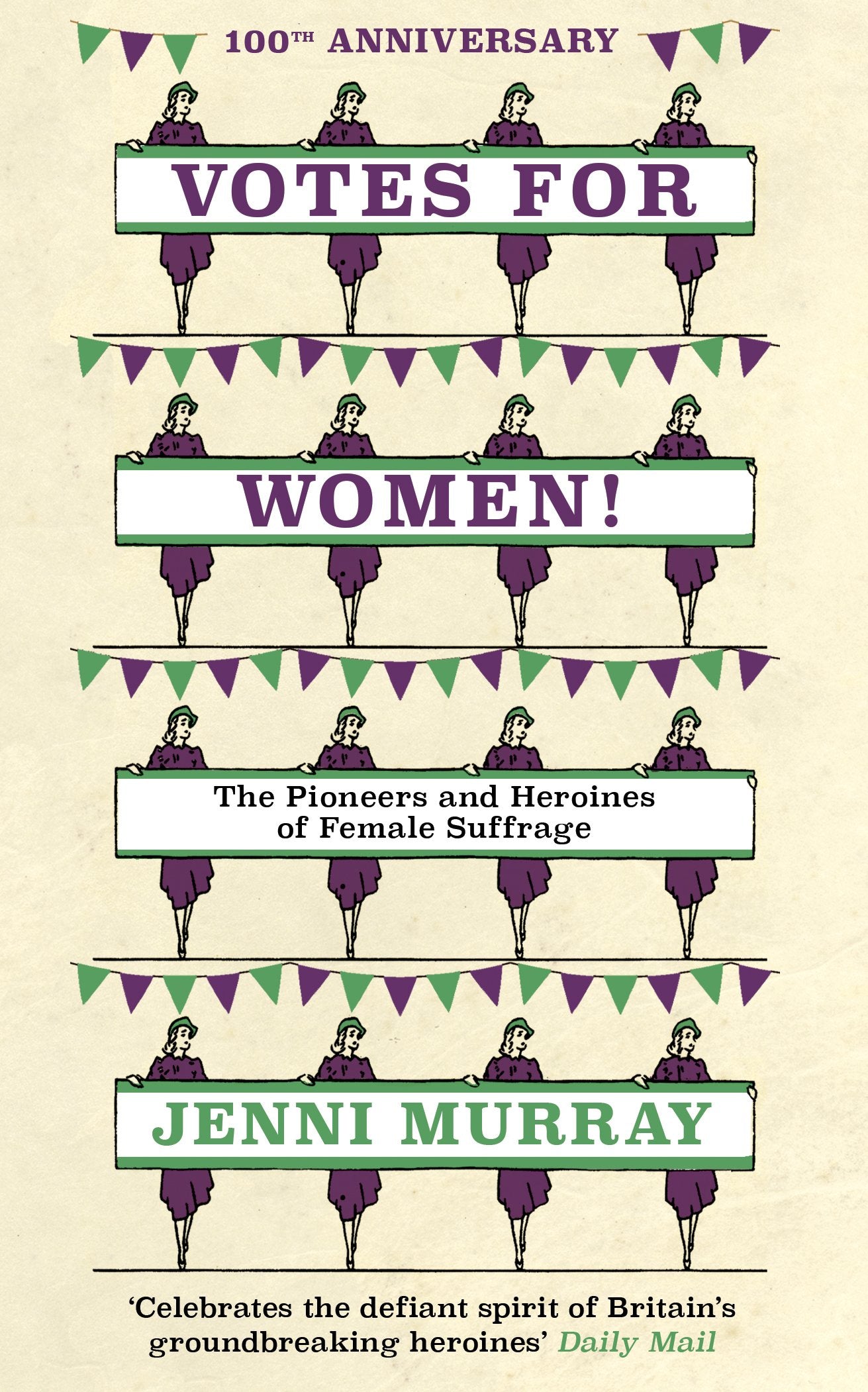 Votes For Women!: The Pioneers and Heroines of Female Suffrage (from the pages of A History of Britain in 21 Women) Social Sciences