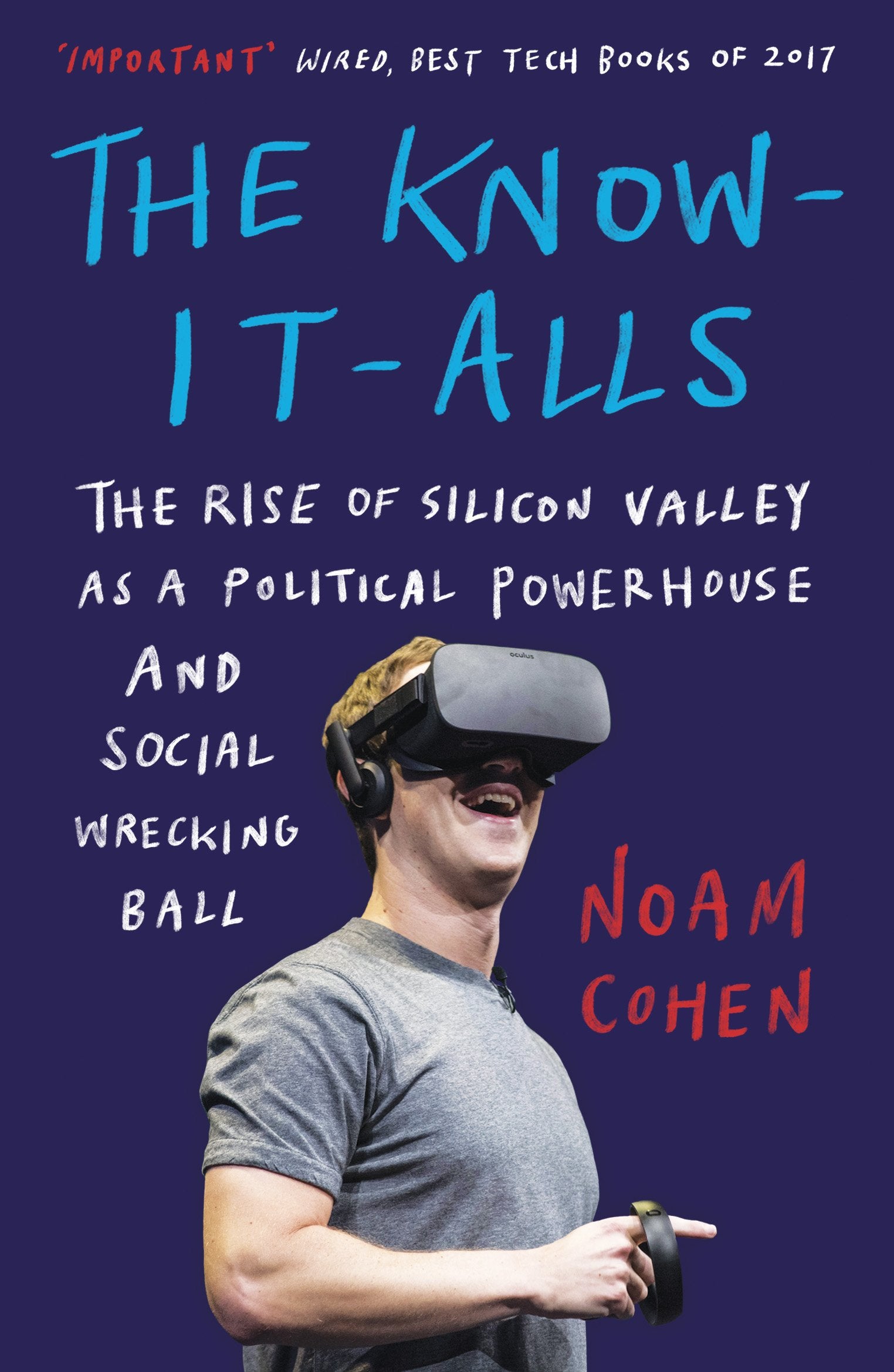 The Know-It-Alls: The Rise of Silicon Valley as a Political Powerhouse and Social Wrecking Ball Law