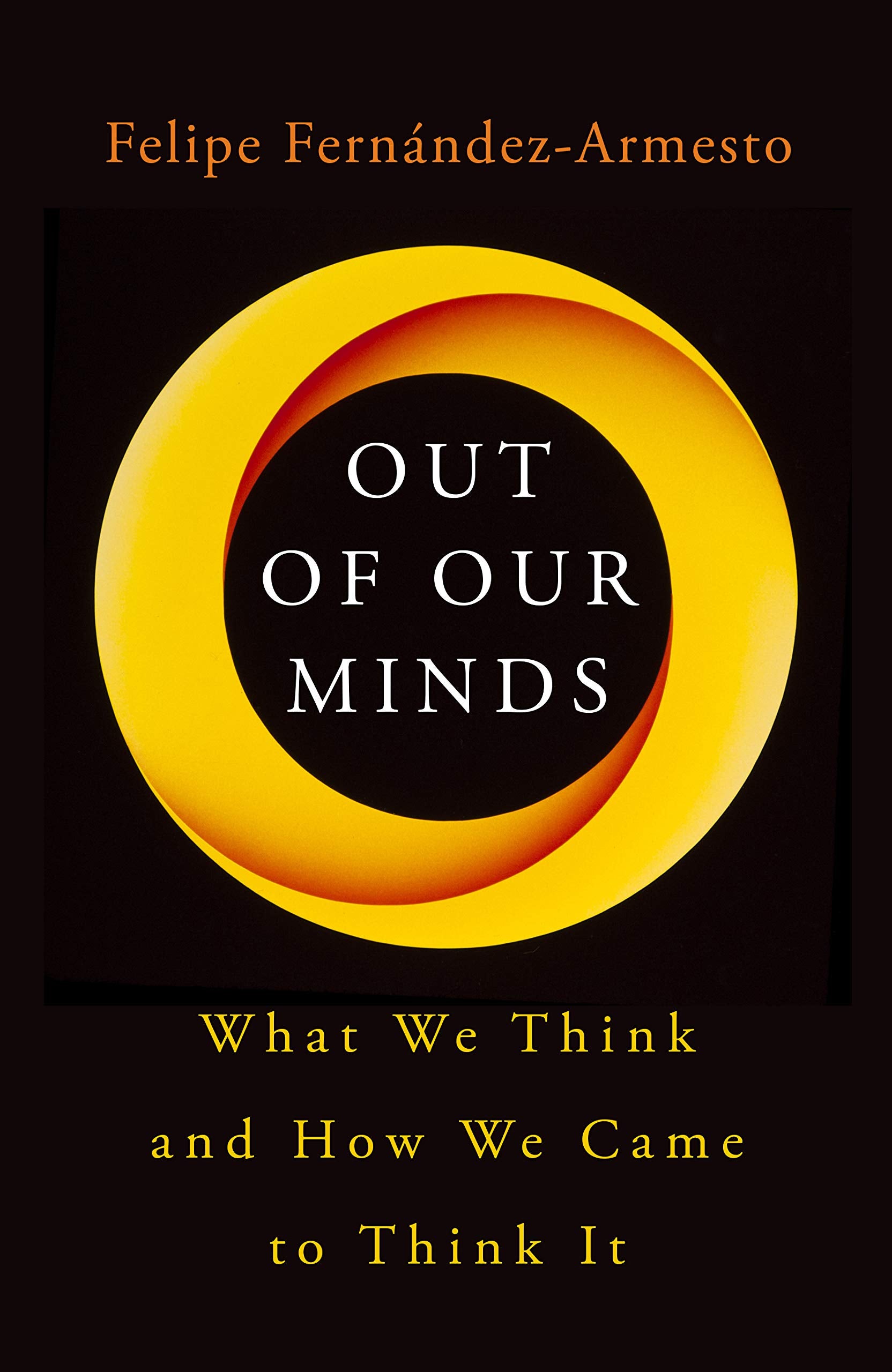 Fernandez-Armesto, F: Out of Our Minds book