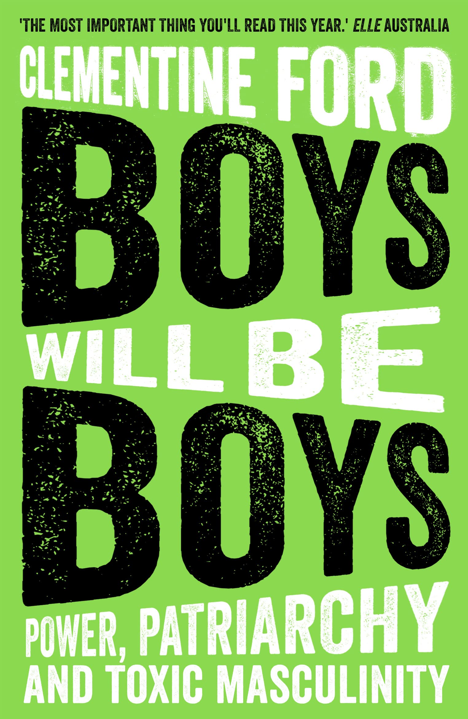 Boys Will Be Boys: Power, Patriarchy and Toxic Masculinity Law