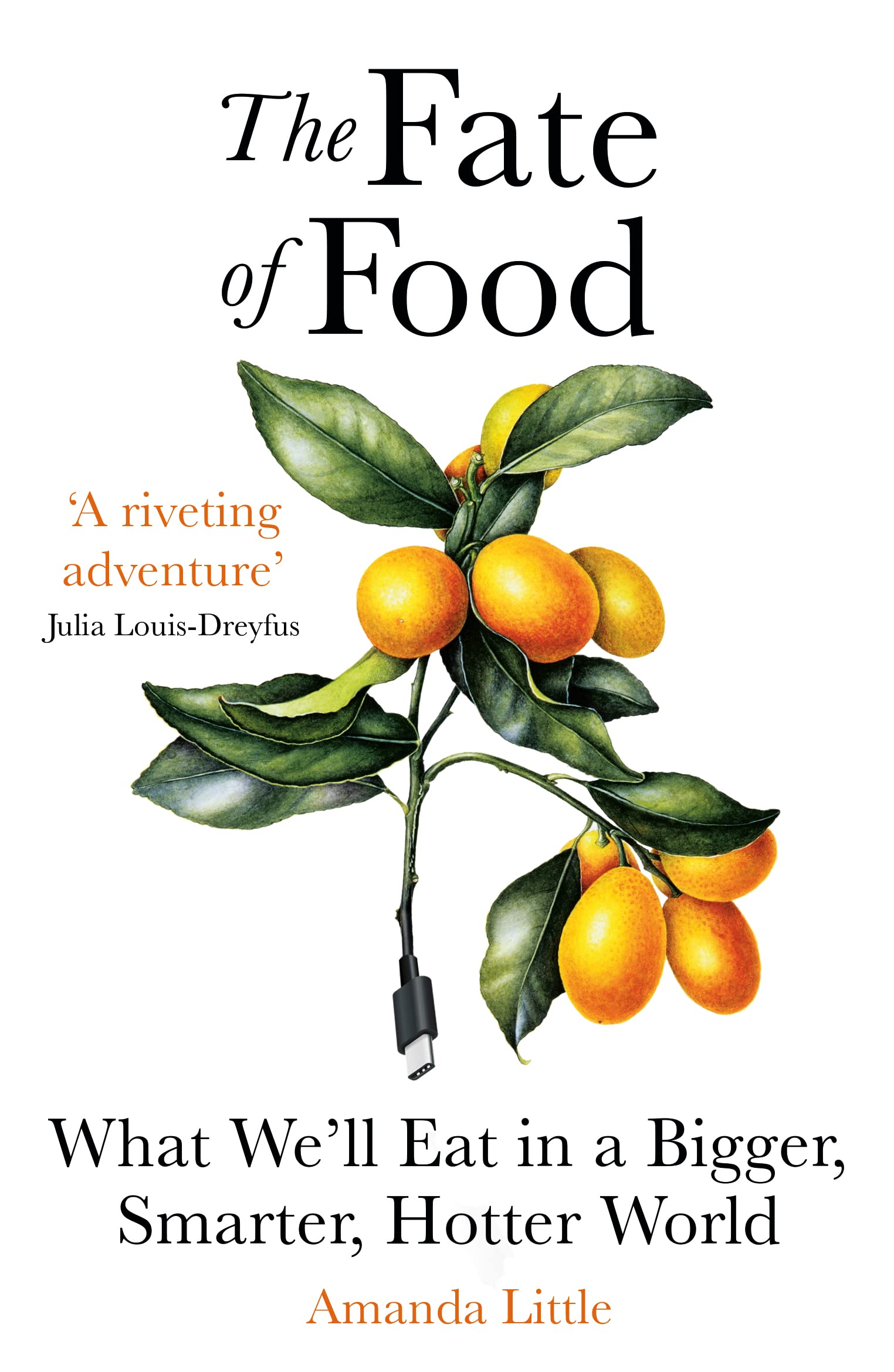 The Fate of Food: What We'll Eat in a Bigger, Hotter, Smarter World Books