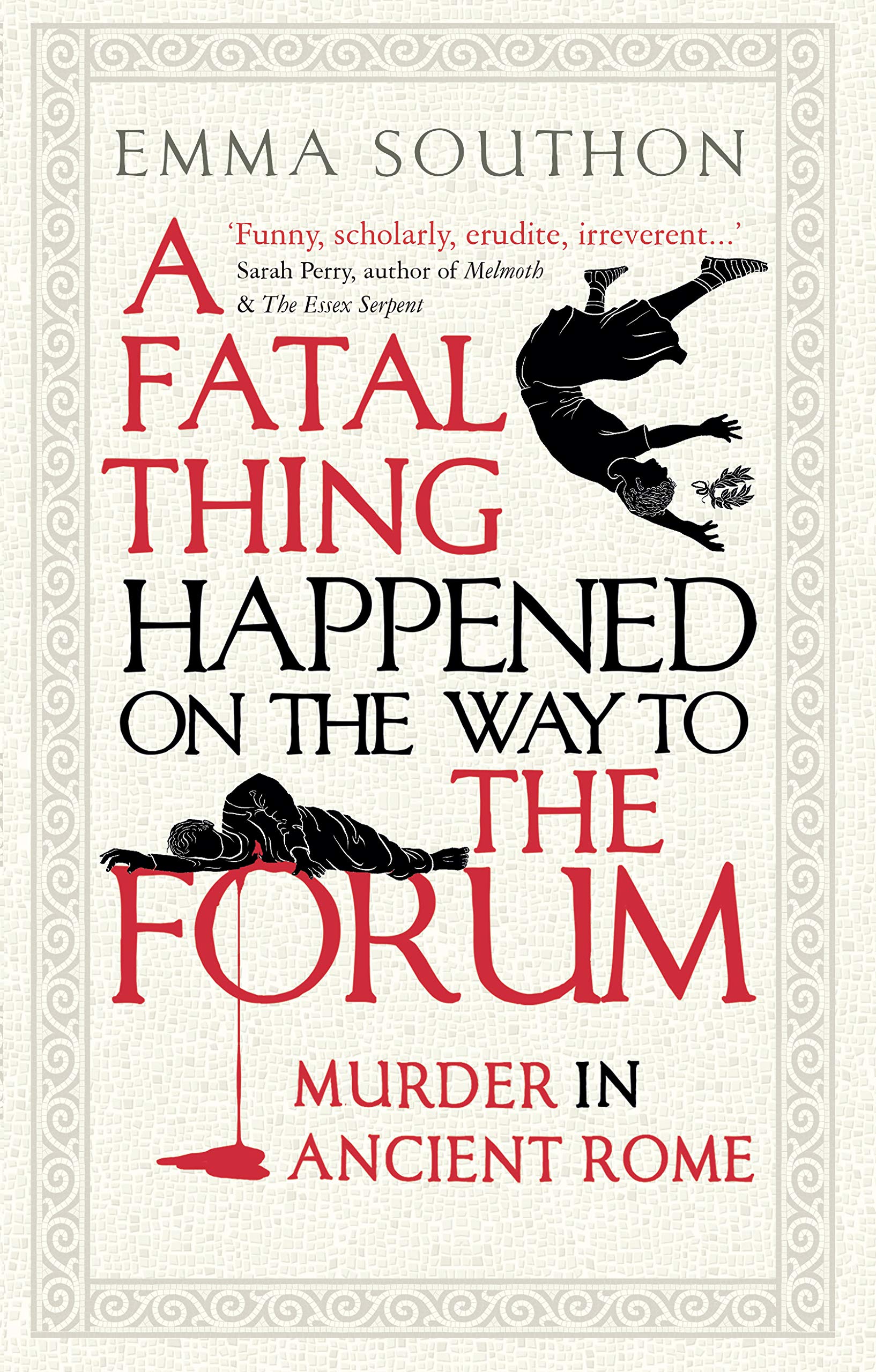 A Fatal Thing Happened on the Way to the Forum: Murder in Ancient Rome Social Sciences