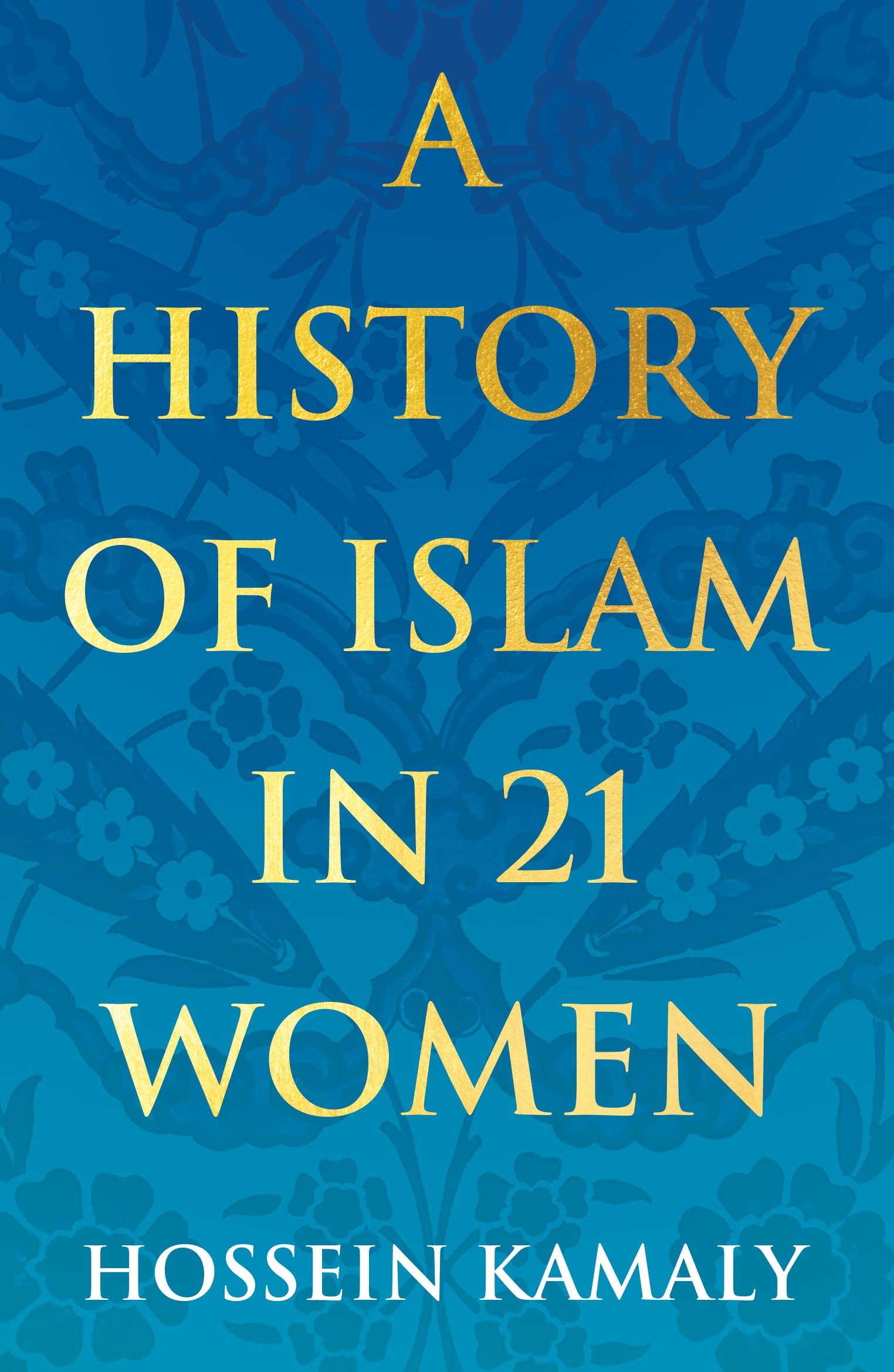 A History of Islam in 21 Women Religion & Esotericism