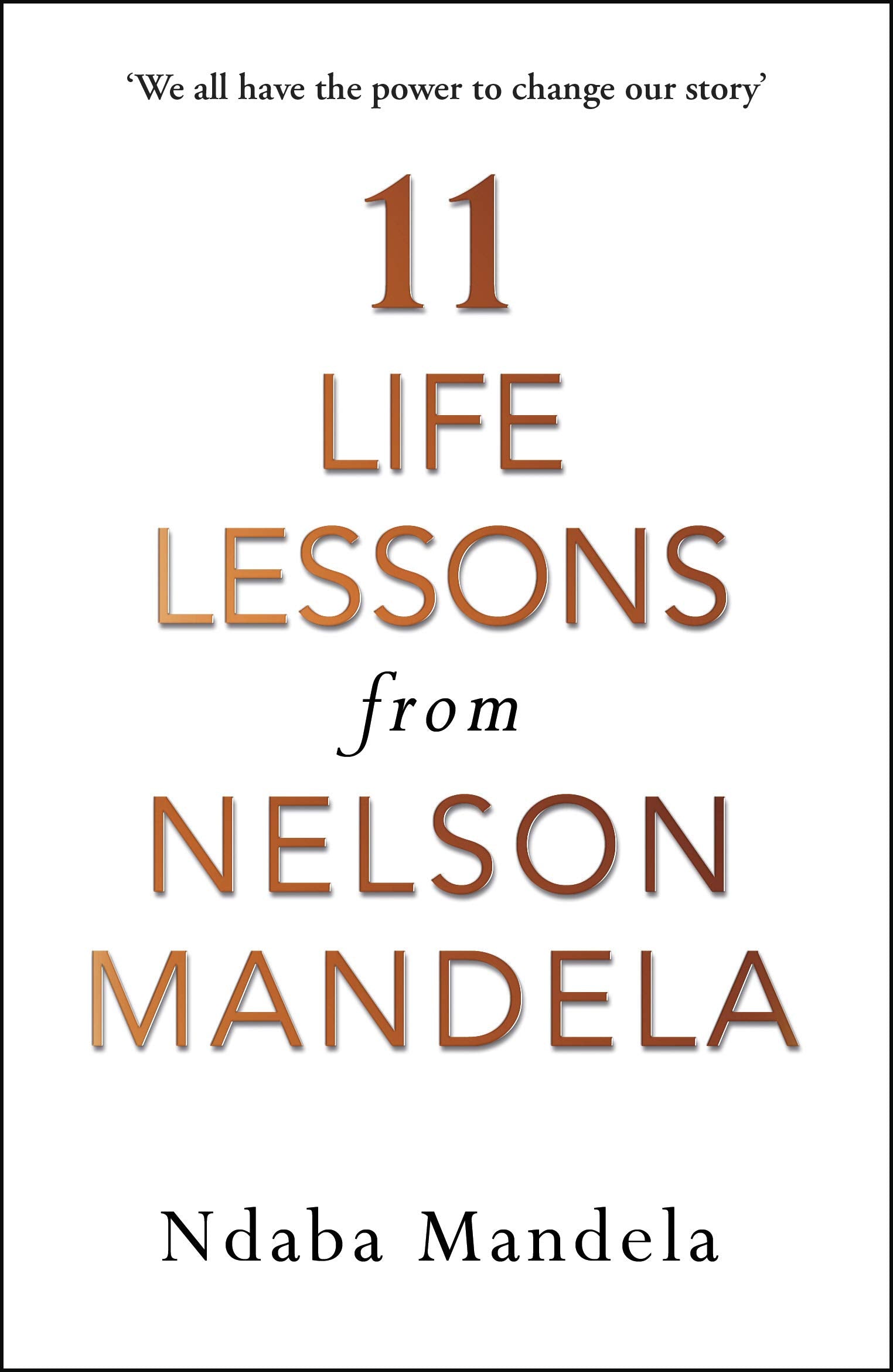 11 Life Lessons from Nelson Mandela Art & Literature