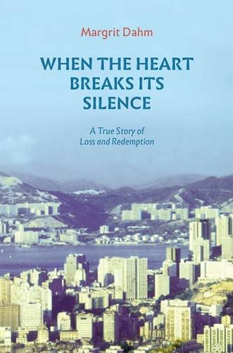 When the Heart Breaks Its Silence: A True Story of Loss and Redemption Art & Literature