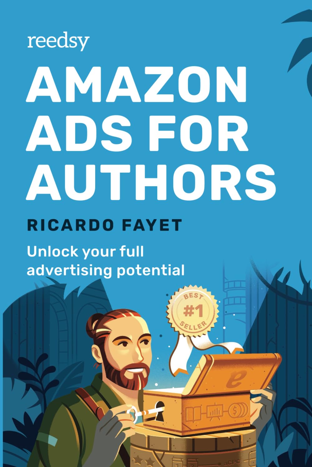 Amazon Ads for Authors: Unlock Your Full Advertising Potential (Reedsy Marketing Guides, Band 2) Business, Finance & Career