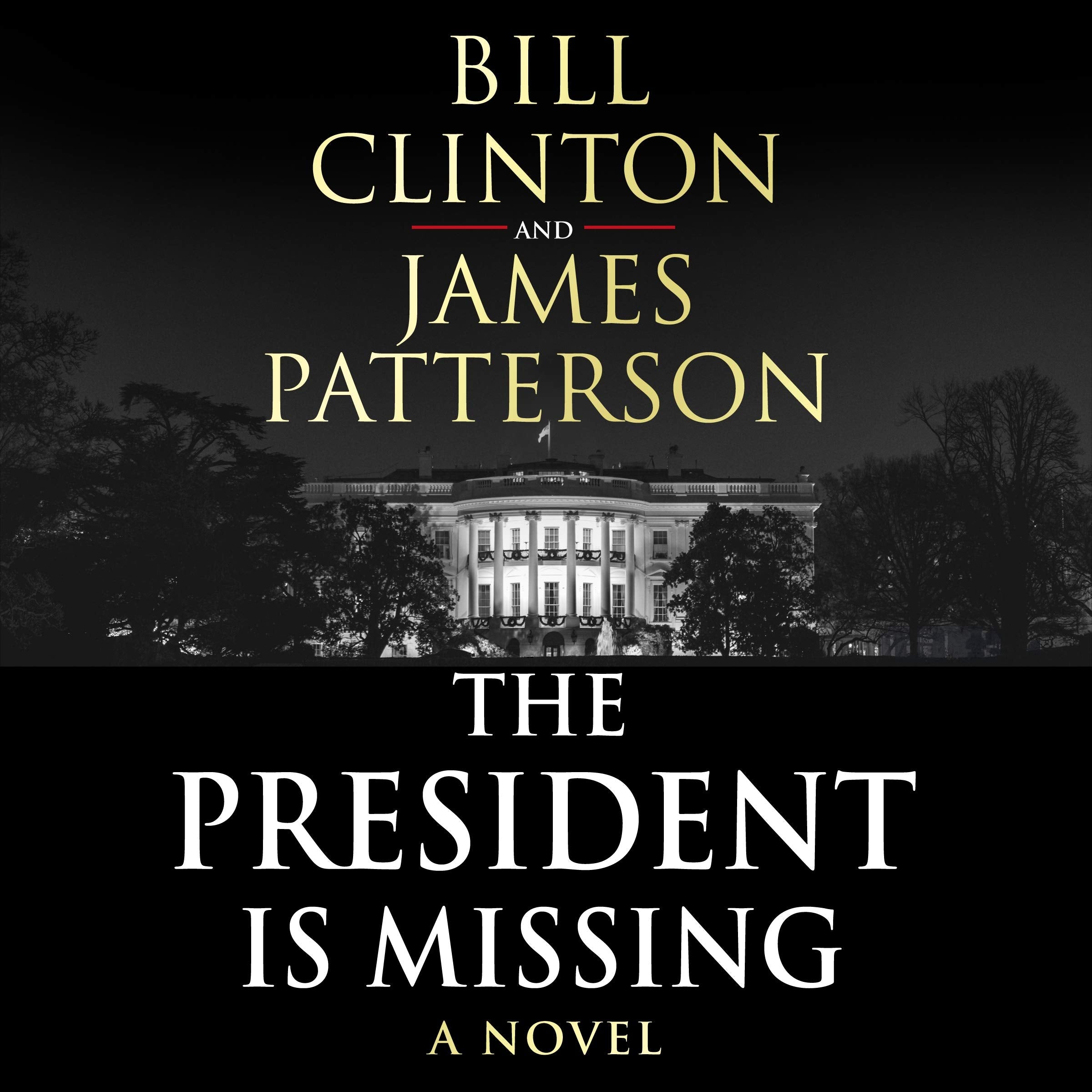 The President is Missing: The political thriller of the decade (Bill Clinton & James Patterson stand-alone thrillers, 1) Contemporary literature