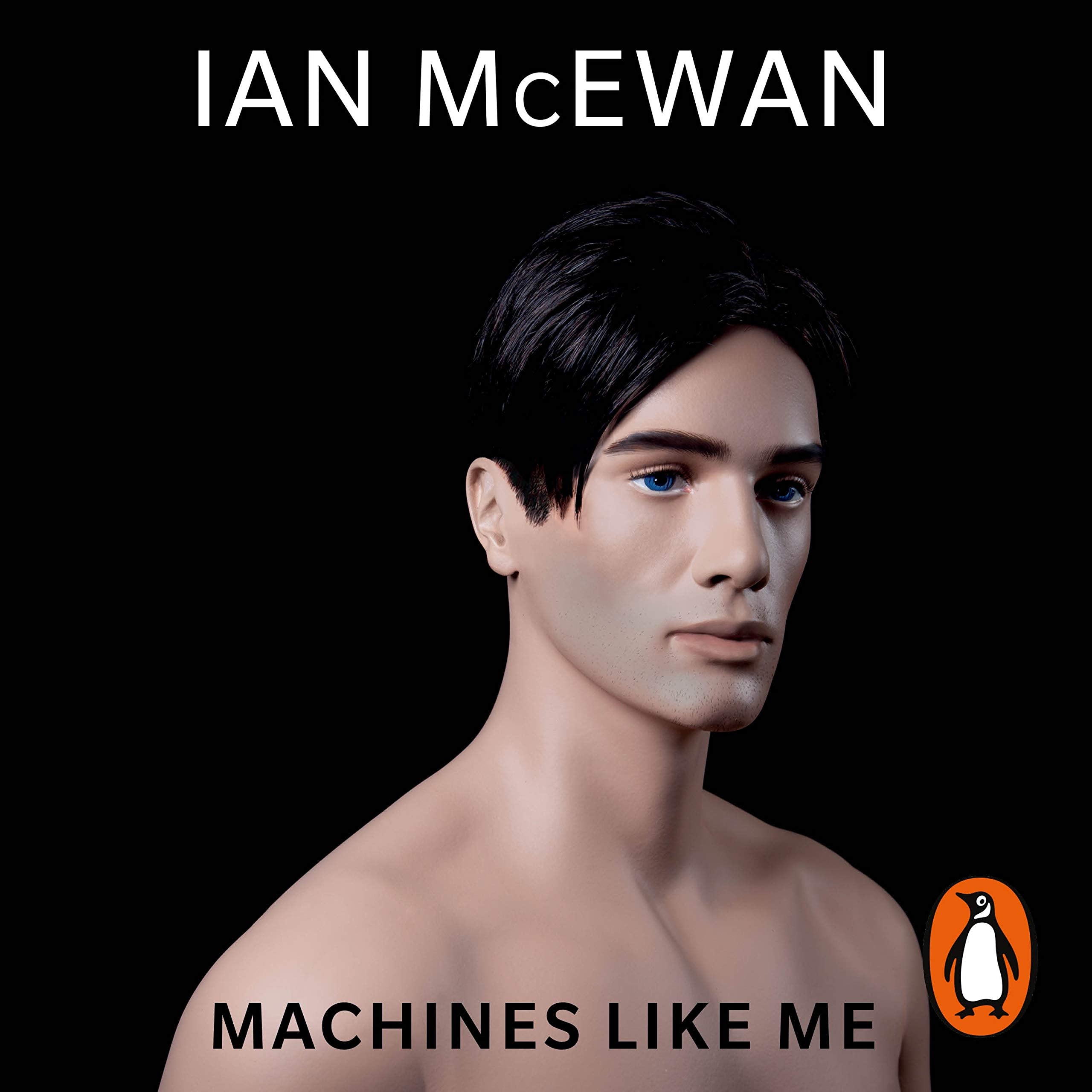 Machines Like Me: From the Sunday Times bestselling author of Lessons Contemporary literature