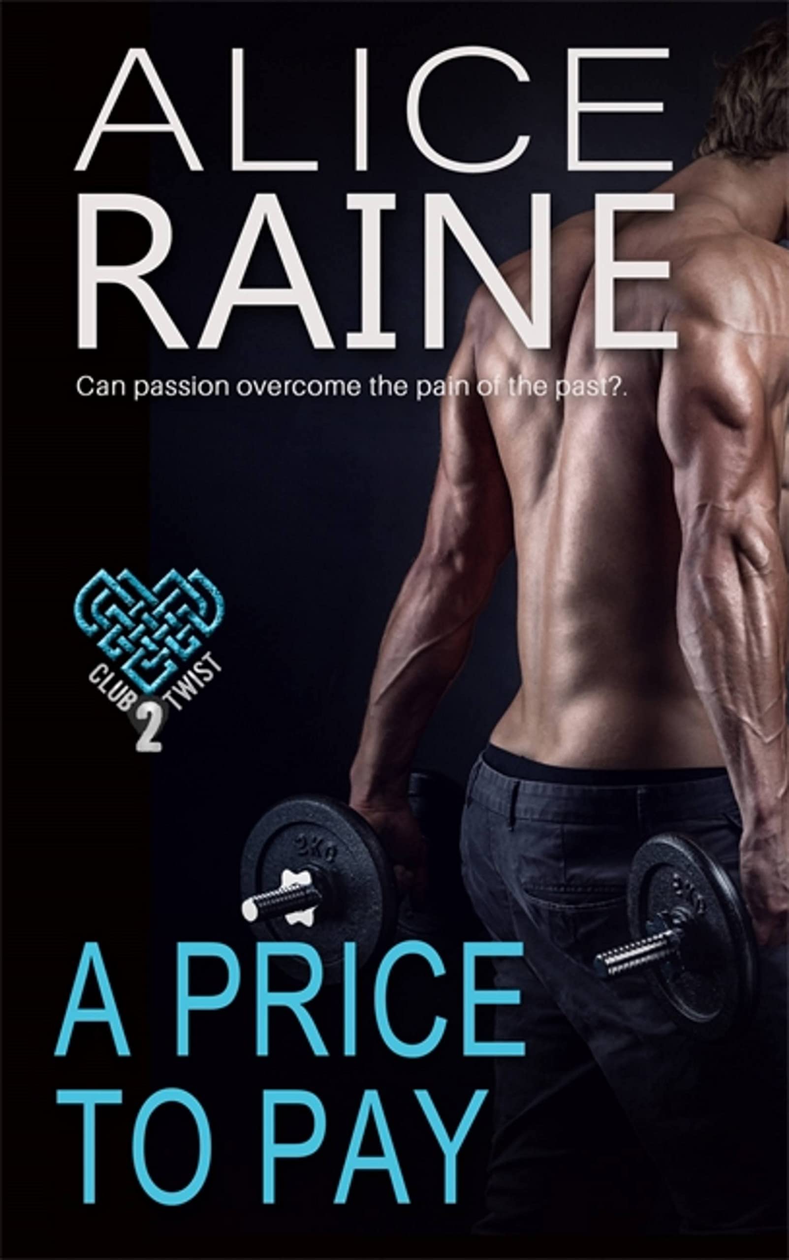 A Price To Pay: The Club Twist Series: Scorchingly sinful and laced with tempting twists (The Club Twist Series) (Club Twist, 2) Contemporary literature Books