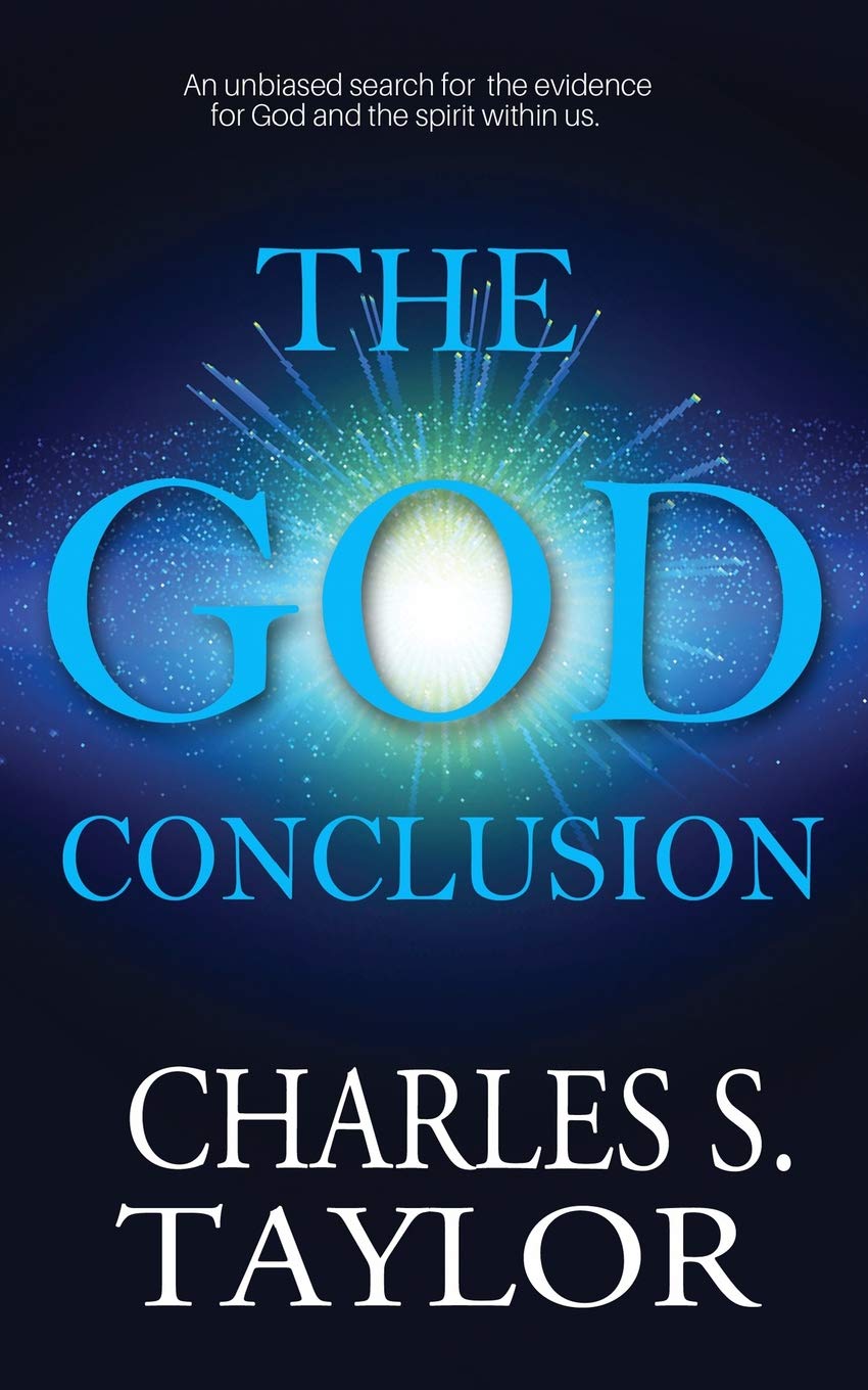 The God Conclusion: An unbiased search for the evidence for God and the spirit within us book