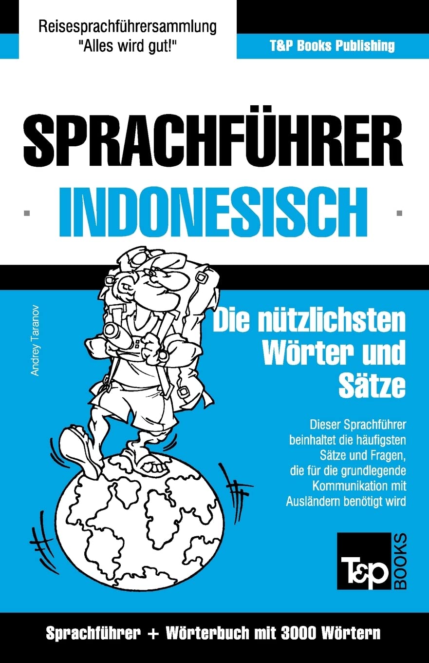 Sprachführer Deutsch-Indonesisch und thematischer Wortschatz mit 3000 Wörtern (German Collection, Band 140) Leisure, Home & Garden