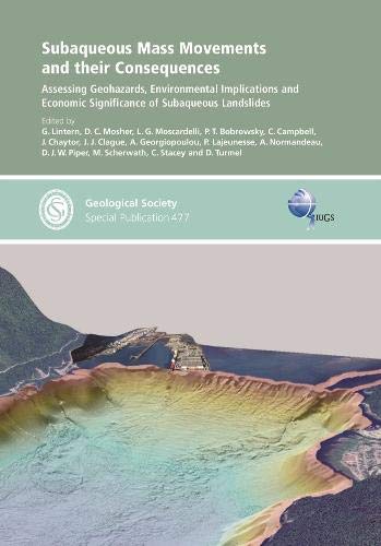 Subaqueous Mass Movements and Their Consequences: Assessing Geohazards, Environmental Implications and Economic Significance of Subaqueous Landslides (Geological Society Special Publication, Band 477) Business & Technology
