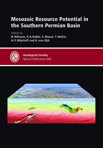 Mesozoic Resource Potential in the Southern Perminan Basin (Geological Society Special Publication, 469, Band 469) Business & Technology