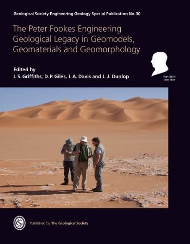 The Peter Fookes Engineering Geological Legacy in Geomodels, Geomaterials and Geomorphology (Geological Society of London Engineering Geology Special Publications, Band 30) Business & Technology