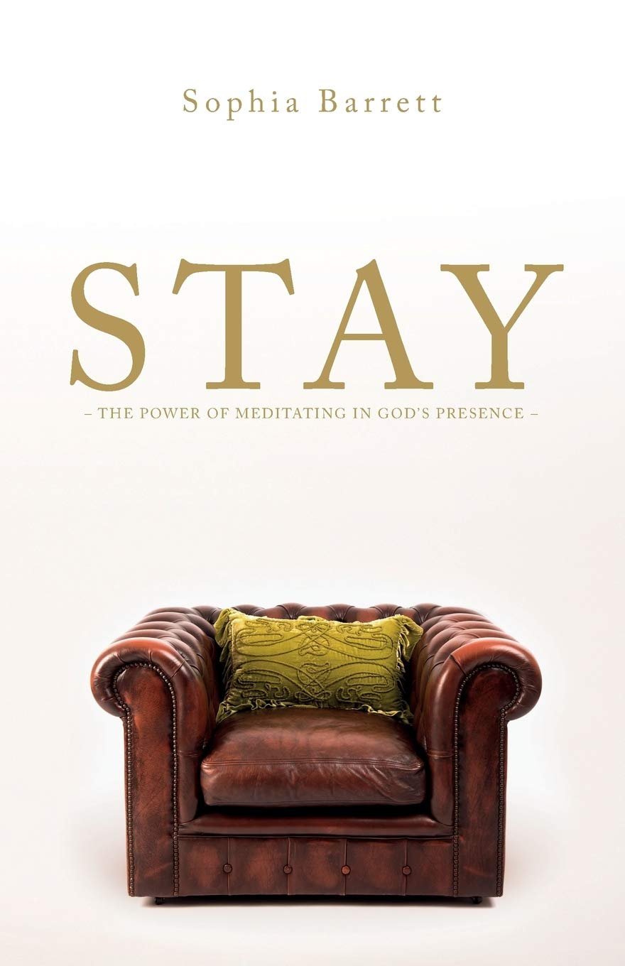 STAY - The Power of Meditating in God's Presence book