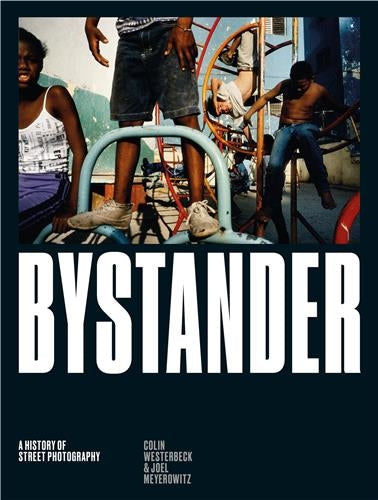 Bystander A History of Street Photography (New ed) Arts & Music