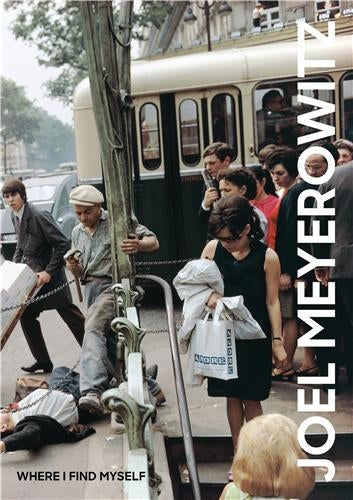 Product Image: Joel Meyerowitz Where I Find Myself