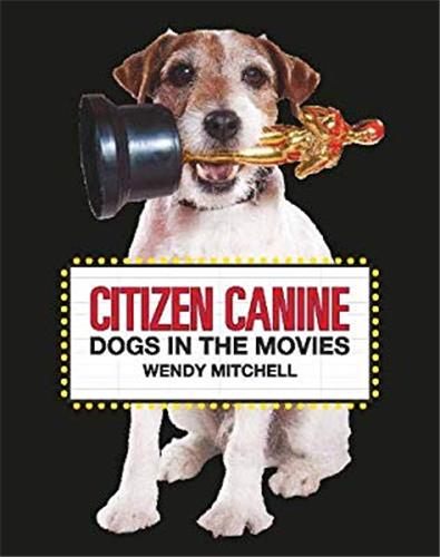 Citizen Canine Dogs in the Movies Film, Art & Culture