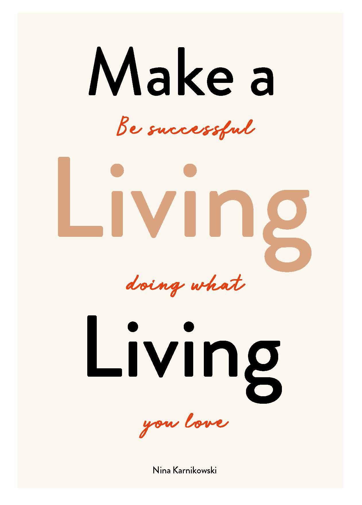 Make a Living Living: Be Successful Doing What You Love Film, Art & Culture