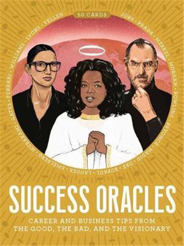 Success Oracles : Career and Business Tips from the Good, the Bad, and the Visionary Business, Finance & Career