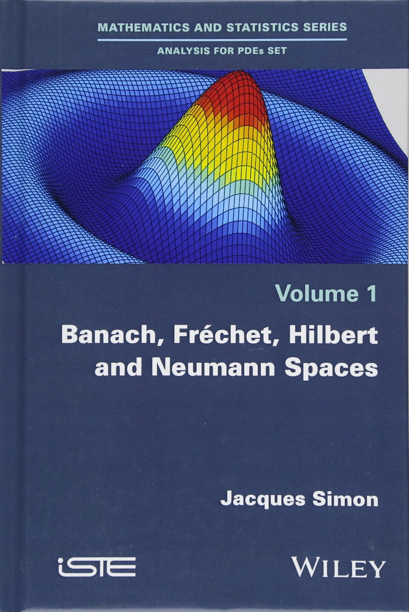 Banach, Fréchet, Hilbert and Neumann Spaces (Mathematics and Statistics: Analysis for Pdes, 1, Band 1) Mathematics