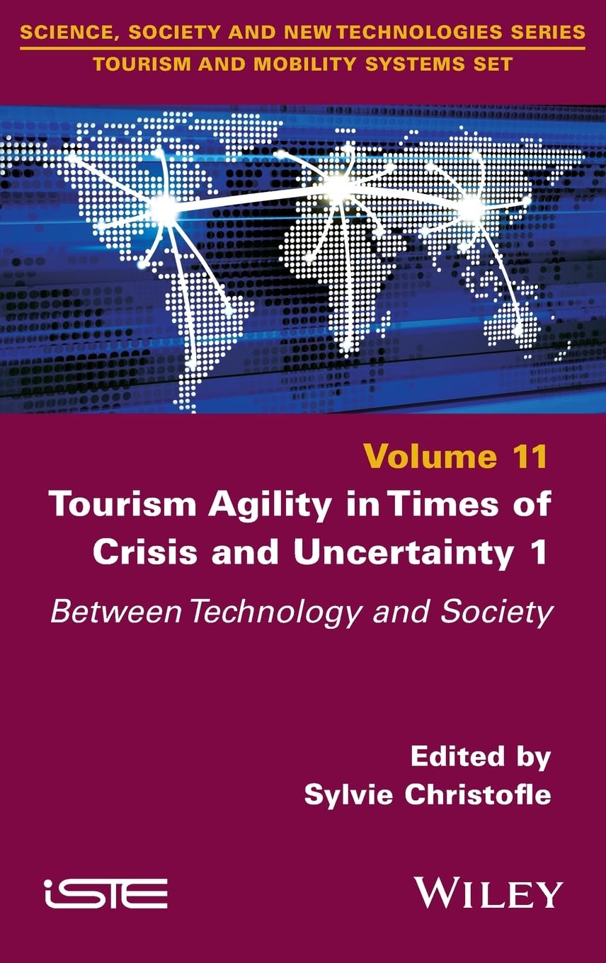 Tourism Agility in Times of Crisis and Uncertainty 1: Between Technology and Society (ISTE Invoiced) Law