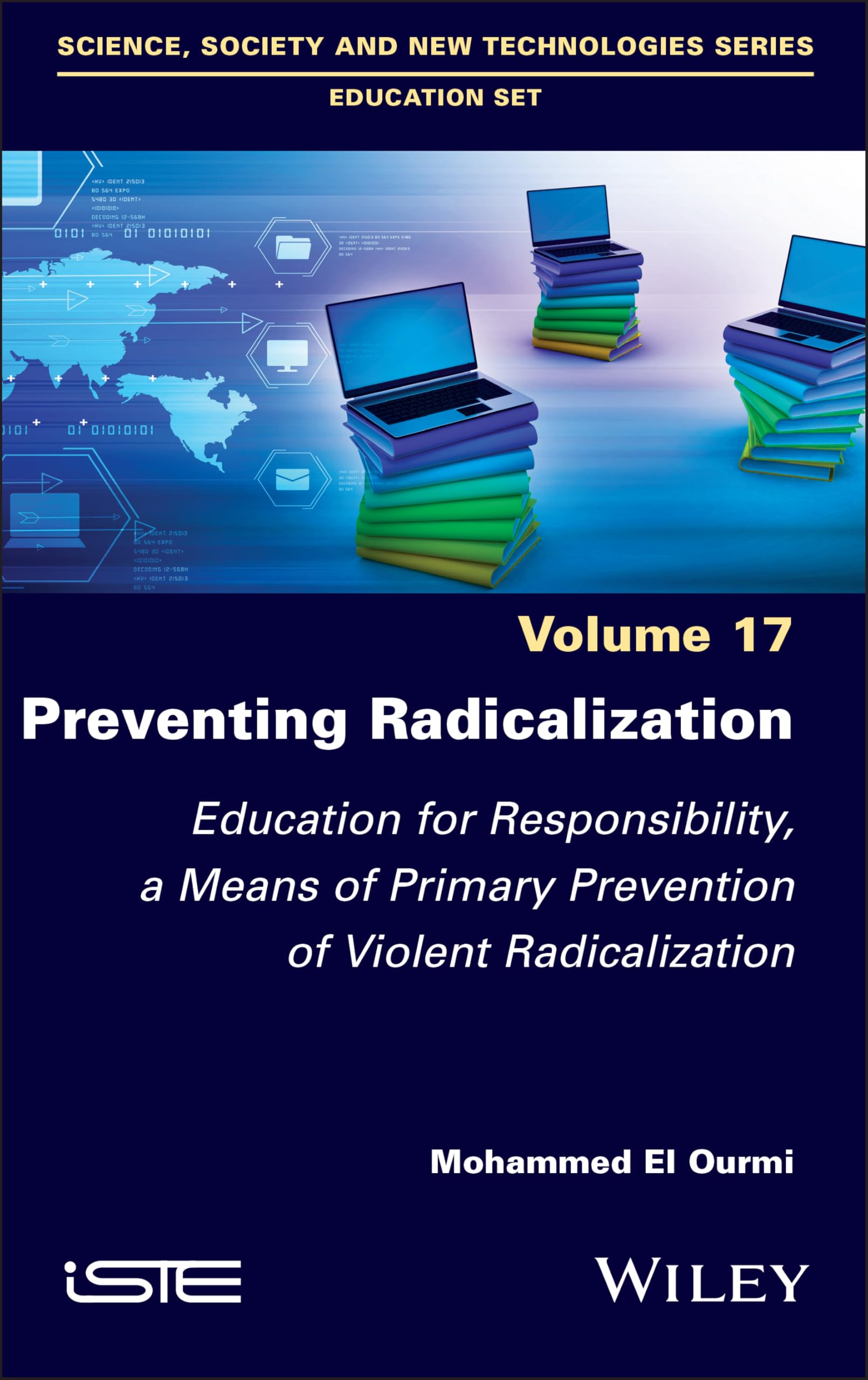 Preventing Radicalization: Education for Responsibility, a Means of Primary Prevention of Violent Radicalization (ISTE Invoiced) Psychology