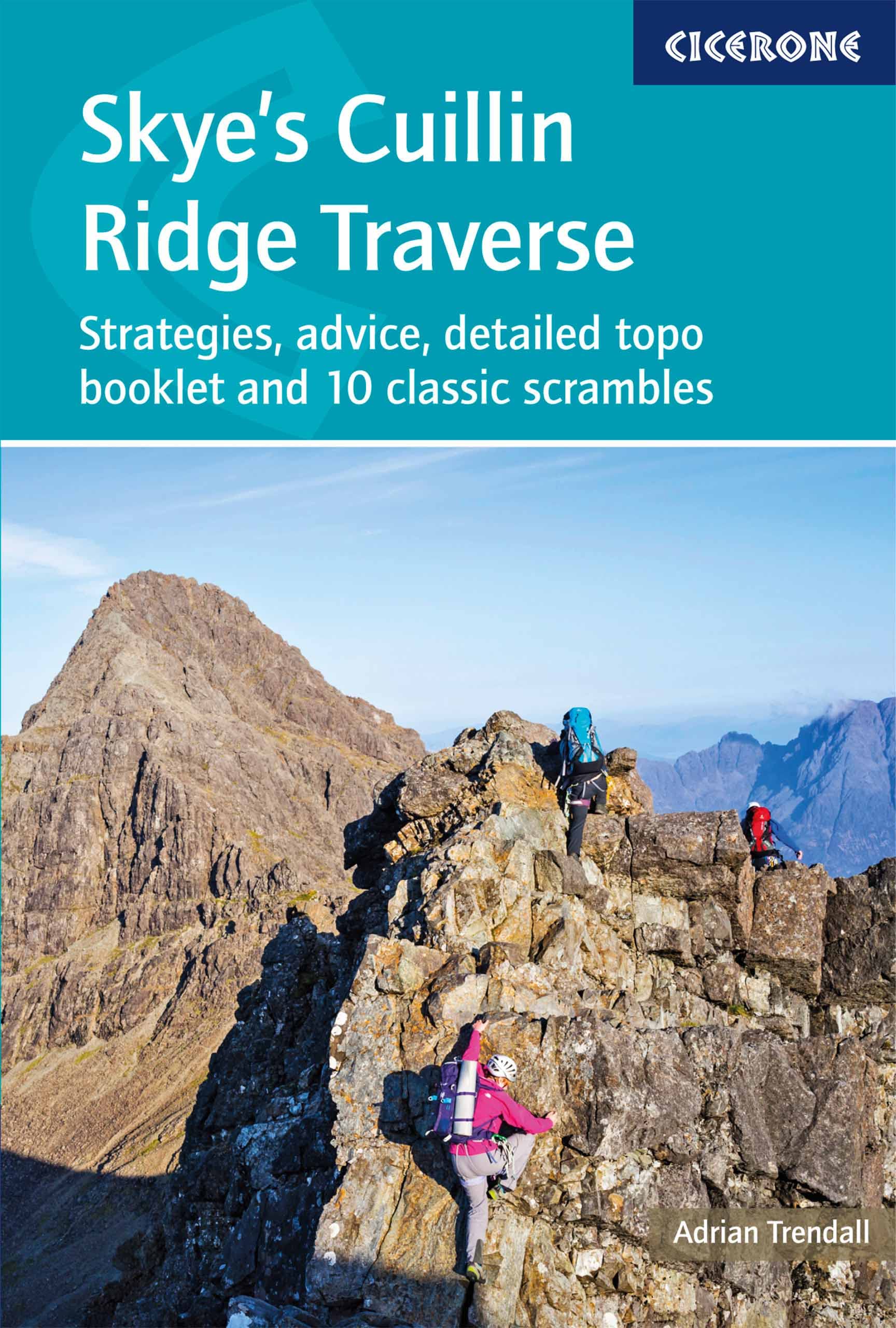 Skye's Cuillin Ridge Traverse: Strategies, advice, detailed topo booklet and 10 classic scrambles (Cicerone guidebooks) Leisure, Home & Garden